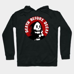 Death Before Decaf Hoodie